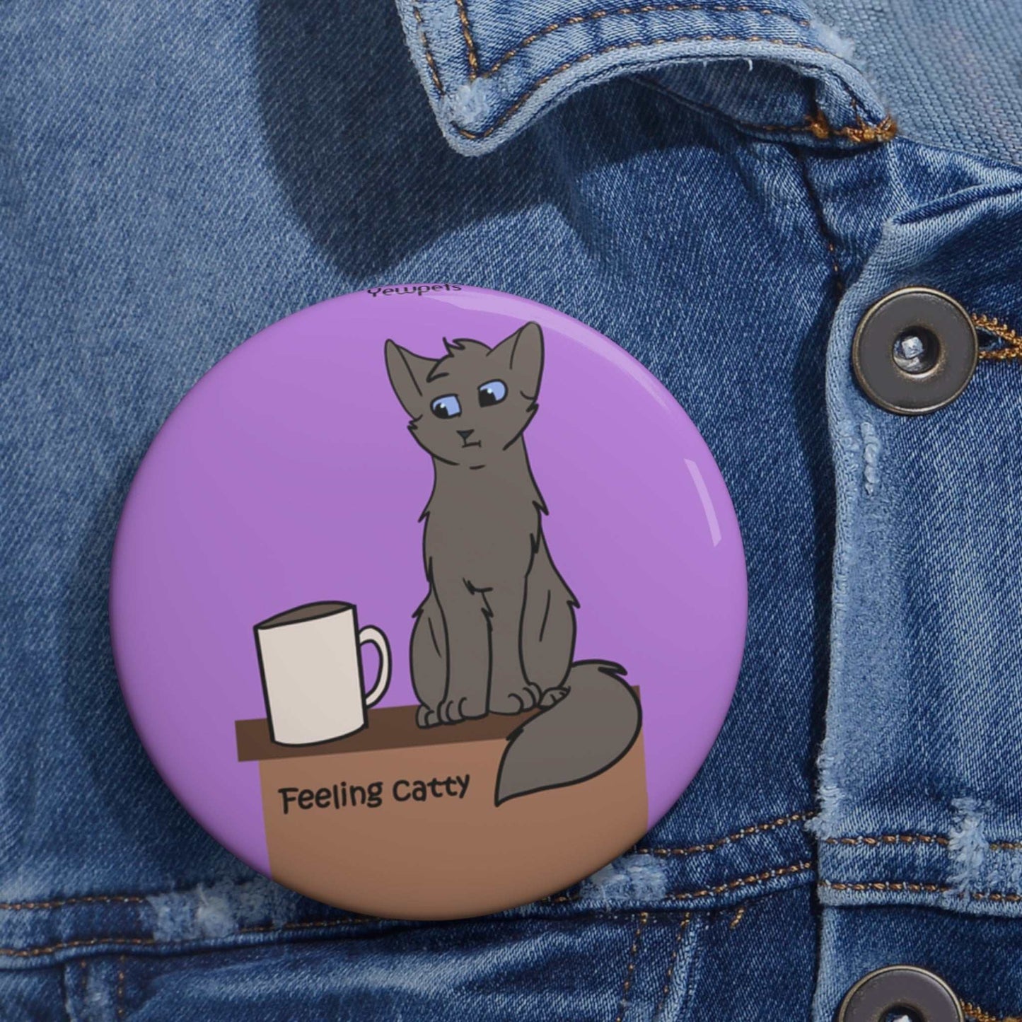 Cat Button- Feeling Catty
