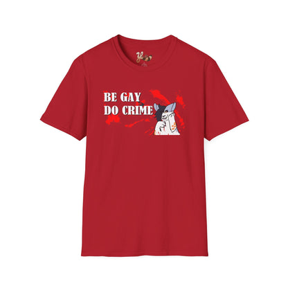 Be Gay Do Crime T-Shirt 