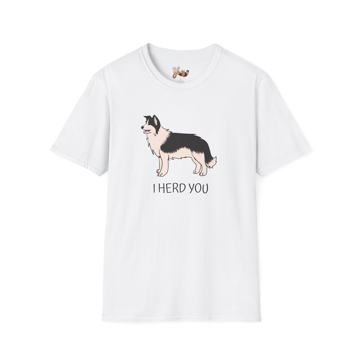Border Collie T-Shirt- I herd you
