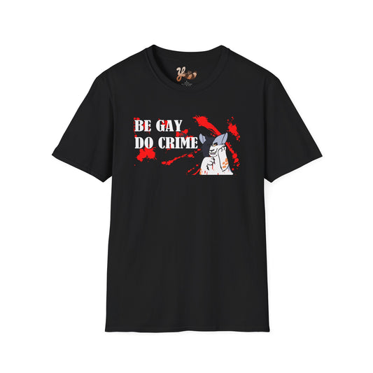 Be Gay Do Crime T-Shirt